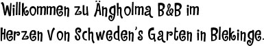Wilkommen zu Ängholma B&B